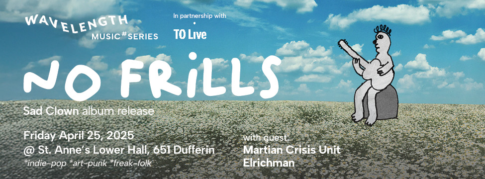 No Frills “Sad Clown” album release + Martian Crisis Unit + Elrichman: Wavelength